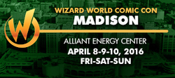 Wizard World Comic Con Madison 2016