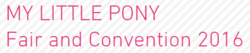 My Little Pony Fair and Convention 2016