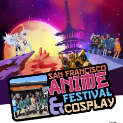 San Francisco Anime Festival & Cosplay 2019