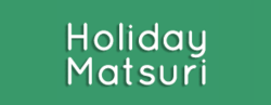 Holiday Matsuri 2019