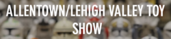 Allentown/Lehigh Valley Toy Show 2022