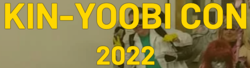 Kin-Yoobi Con 2022