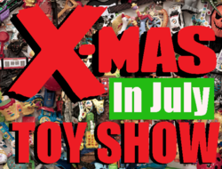 X-Mas in July Toy Show 2022
