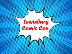 Lewisburg Comic Con 2023