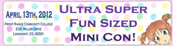 Ultra Super Fun Sized Mini Con 2012