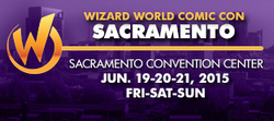 Wizard World Comic Con Sacramento 2015