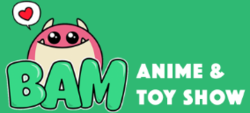BAM Anime & Toy Show 2017