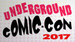 Underground Comic-Con 2017