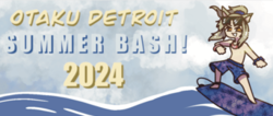 Otaku Detroit Summer Bash 2024