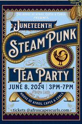 Juneteenth SteamPunk Tea Party 2024