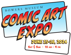 Bowers Museum Comic Art Expo 2024