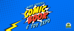 Wake Forest Comic Book & Toy Expo 2024