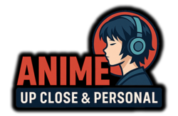 Anime: Up Close and Personal 2025