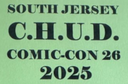 South Jersey C.H.U.D Comic-Con 2025