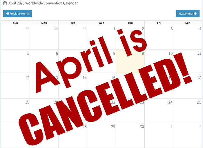 April 2020 Is the First Conventionless Month in Over 40 Years