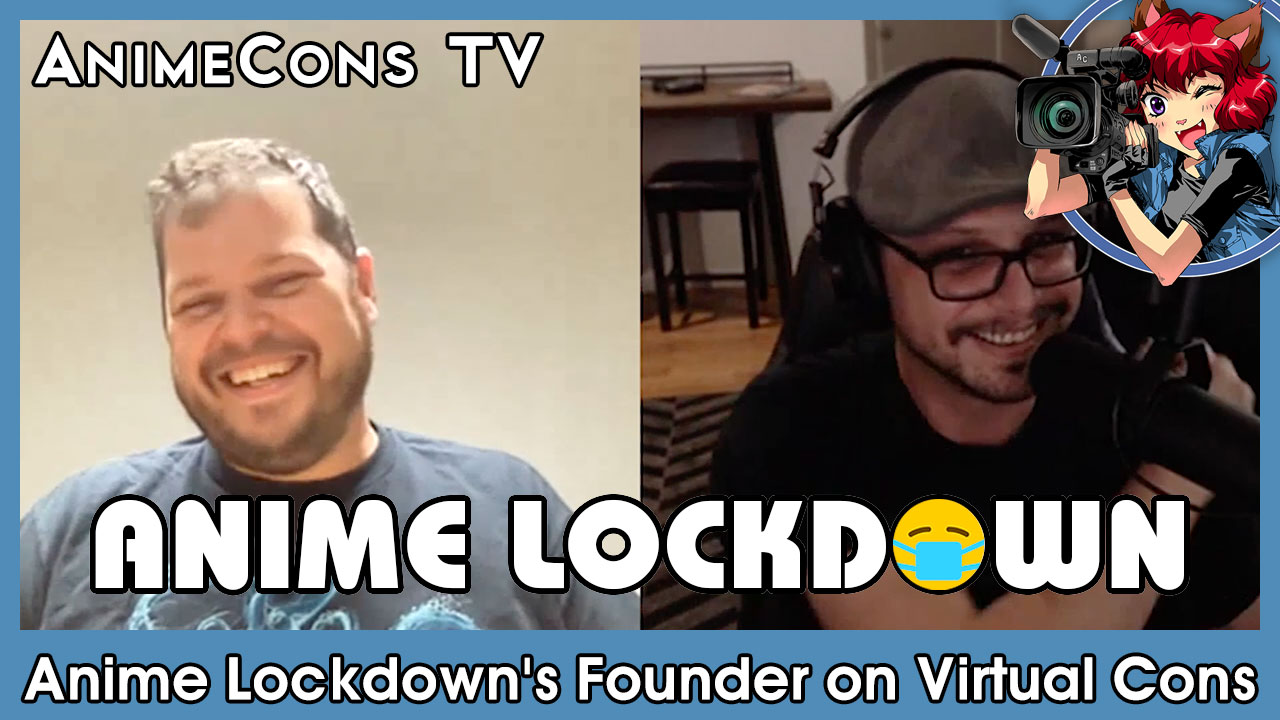 Anime Lockdown's Founder on Virtual Cons